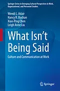 E-Book (pdf) What Isn't Being Said von Wendi L. Adair, Nancy R. Buchan, Xiao-Ping Chen