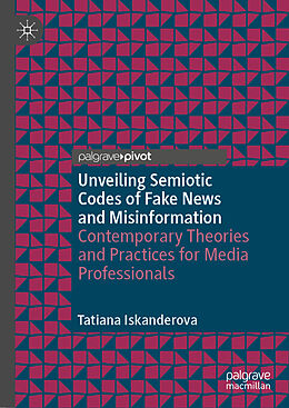 Livre Relié Unveiling Semiotic Codes of Fake News and Misinformation de Tatiana Iskanderova