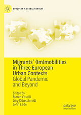 E-Book (pdf) Migrants' (Im)mobilities in Three European Urban Contexts von 