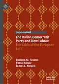 E-Book (pdf) The Italian Democratic Party and New Labour von Luciano M. Fasano, Paolo Natale, James L. Newell