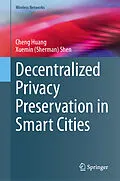 E-Book (pdf) Decentralized Privacy Preservation in Smart Cities von Cheng Huang, Xuemin (Sherman) Shen