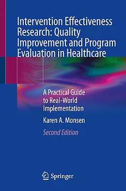 E-Book (pdf) Intervention Effectiveness Research: Quality Improvement and Program Evaluation in Healthcare von Karen A. Monsen