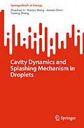 E-Book (pdf) Cavity Dynamics and Splashing Mechanism in Droplets von Zhaohao Li, Xiaoyu Wang, Junwei Shen