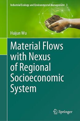 Fester Einband Material Flows with Nexus of Regional Socioeconomic System von Huijun Wu