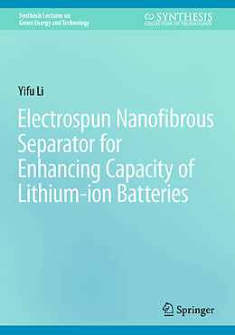 Livre Relié Electrospun Nanofibrous Separator for Enhancing Capacity of Lithium-ion Batteries de Yifu Li