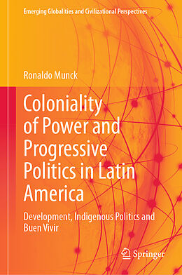 Livre Relié Coloniality of Power and Progressive Politics in Latin America de Ronaldo Munck