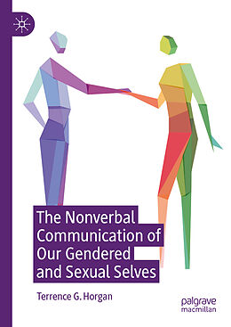 Livre Relié The Nonverbal Communication of Our Gendered and Sexual Selves de Terrence G. Horgan