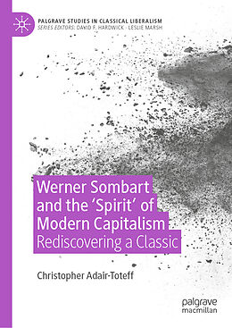 Livre Relié Werner Sombart and the 'Spirit' of Modern Capitalism de Christopher Adair-Toteff