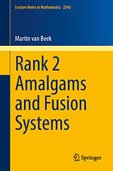 E-Book (pdf) Rank 2 Amalgams and Fusion Systems von Martin van Beek