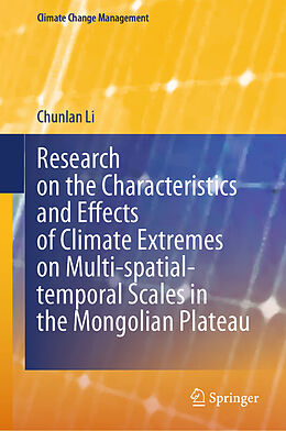 Livre Relié Research on the Characteristics and Effects of Climate Extremes on Multi-spatial-temporal Scales in the Mongolian Plateau de Chunlan Li