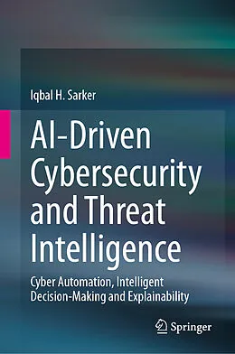 E-Book (pdf) AI-Driven Cybersecurity and Threat Intelligence von Iqbal H. Sarker