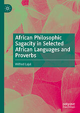 eBook (pdf) African Philosophic Sagacity in Selected African Languages and Proverbs de Wilfred Lajul