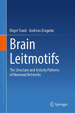 E-Book (pdf) Brain Leitmotifs von Roger Traub, Andreas Draguhn