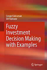 Fester Einband Fuzzy Investment Decision Making with Examples von Cengiz Kahraman, Elif Haktanir