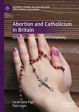 E-Book (pdf) Abortion and Catholicism in Britain von Sarah-Jane Page, Pam Lowe