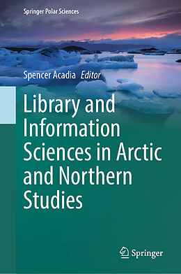 Livre Relié Library and Information Sciences in Arctic and Northern Studies de 