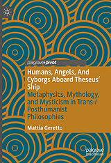 Livre Relié Humans, Angels, And Cyborgs Aboard Theseus' Ship de Mattia Geretto