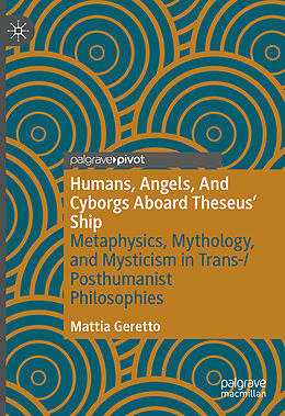 Livre Relié Humans, Angels, And Cyborgs Aboard Theseus' Ship de Mattia Geretto