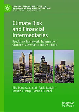 E-Book (pdf) Climate Risk and Financial Intermediaries von Elisabetta Gualandri, Paola Bongini, Maurizio Pierigè