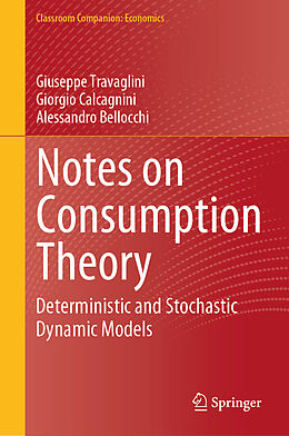 Livre Relié Notes on Consumption Theory de Giuseppe Travaglini, Alessandro Bellocchi, Giorgio Calcagnini