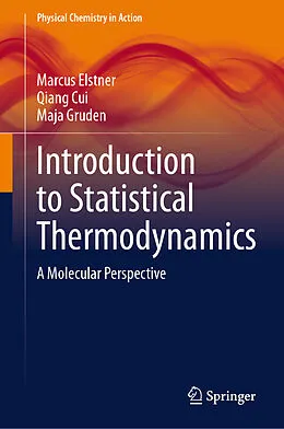 E-Book (pdf) Introduction to Statistical Thermodynamics von Marcus Elstner, Qiang Cui, Maja Gruden