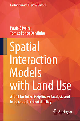 Livre Relié Spatial Interaction Models with Land Use de Tomaz Ponce Dentinho, Paulo Silveira