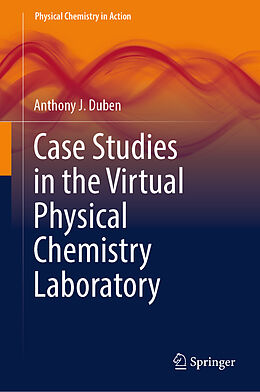 Livre Relié Case Studies in the Virtual Physical Chemistry Laboratory de Anthony J. Duben