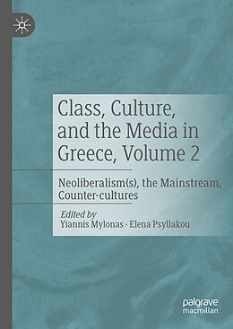 Livre Relié Class, Culture, and the Media in Greece, Volume 2 de 