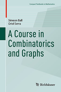 Couverture cartonnée A Course in Combinatorics and Graphs de Oriol Serra, Simeon Ball