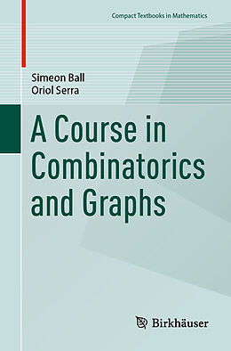 eBook (pdf) A Course in Combinatorics and Graphs de Simeon Ball, Oriol Serra