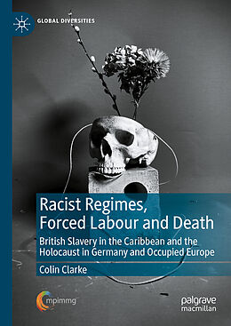 Livre Relié Racist Regimes, Forced Labour and Death de Colin Clarke