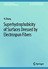 eBook (pdf) Superhydrophobicity of Surfaces Dressed by Electrospun Fibers de Yi Zhang