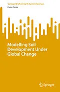 E-Book (pdf) Modelling Soil Development Under Global Change von Peter Finke