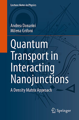 Kartonierter Einband Quantum Transport in Interacting Nanojunctions von Milena Grifoni, Andrea Donarini