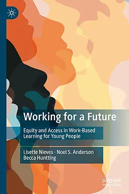 E-Book (pdf) Working for a Future von Lisette Nieves, Noel S. Anderson, Becca Huntting