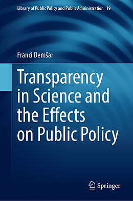 Livre Relié Transparency in Science and the Effects on Public Policy de Franci Dem ar