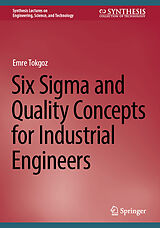 Fester Einband Six Sigma and Quality Concepts for Industrial Engineers von Emre Tokgoz