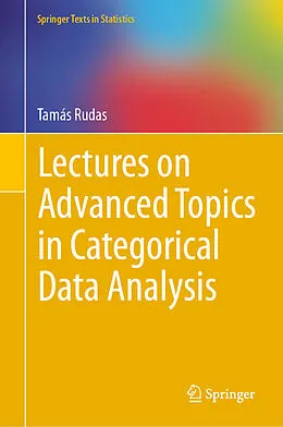 E-Book (pdf) Lectures on Advanced Topics in Categorical Data Analysis von Tamás Rudas