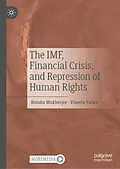 E-Book (pdf) The IMF, Financial Crisis, and Repression of Human Rights von Bumba Mukherjee, Vineeta Yadav