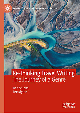 Livre Relié Re-thinking Travel Writing de Lee Mylne, Ben Stubbs