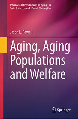 E-Book (pdf) Aging, Aging Populations and Welfare von Jason L. Powell