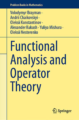 Livre Relié Functional Analysis and Operator Theory de Volodymyr Brayman, Andrii Chaikovskyi, Oleksii Konstantinov