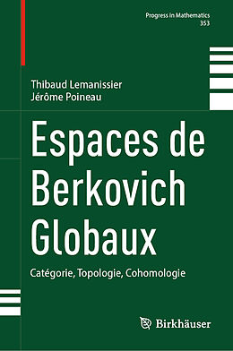 Livre Relié Espaces de Berkovich Globaux de Jérôme Poineau, Thibaud Lemanissier