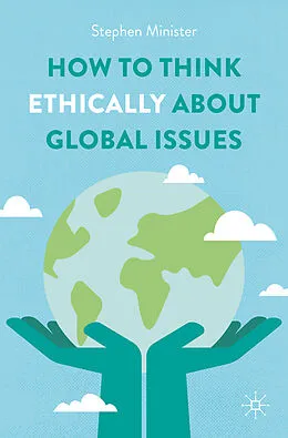 E-Book (pdf) How to Think Ethically about Global Issues von Stephen Minister