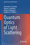 E-Book (pdf) Quantum Optics of Light Scattering von Alexander A. Lisyansky, Evgeny S. Andrianov, Alexey P. Vinogradov