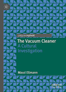 Couverture cartonnée The Vacuum Cleaner de Maud Ellmann