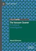 E-Book (pdf) The Vacuum Cleaner von Maud Ellmann