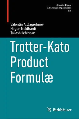 E-Book (pdf) Trotter-Kato Product Formulæ von Valentin A. Zagrebnov, Hagen Neidhardt, Takashi Ichinose