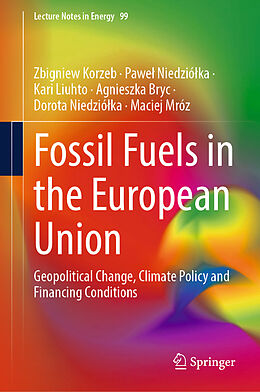 Livre Relié Fossil Fuels in the European Union de Zbigniew Korzeb, Pawe  Niedzió ka, Maciej Mróz