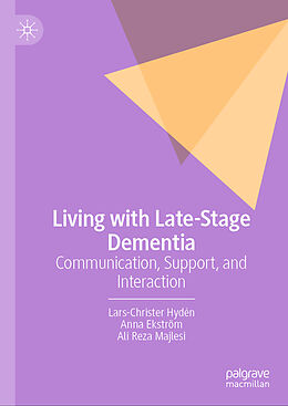 Livre Relié Living with Late-Stage Dementia de Lars-Christer Hydén, Anna Ekström, Ali Reza Majlesi